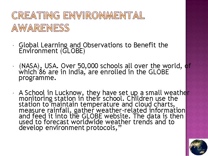  Global Learning and Observations to Benefit the Environment (GLOBE) (NASA), USA. Over 50,