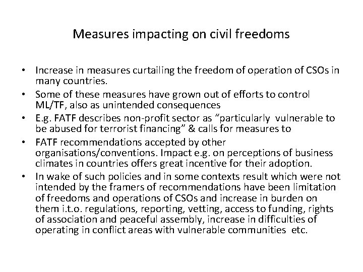 Measures impacting on civil freedoms • Increase in measures curtailing the freedom of operation
