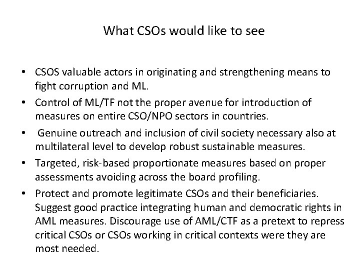 What CSOs would like to see • CSOS valuable actors in originating and strengthening