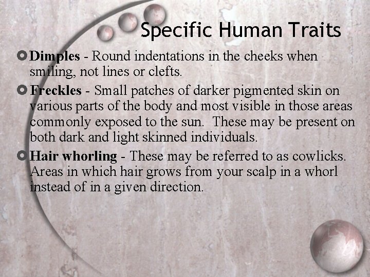 Specific Human Traits Dimples - Round indentations in the cheeks when smiling, not lines