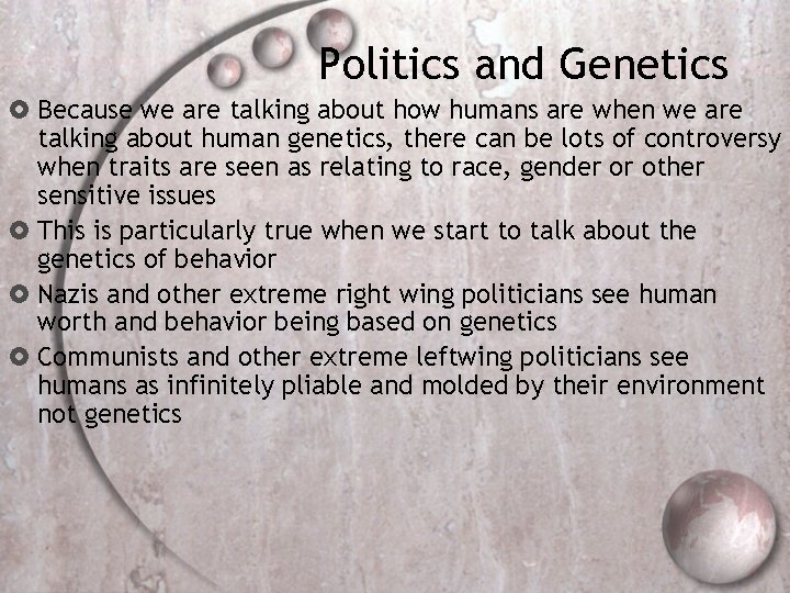 Politics and Genetics Because we are talking about how humans are when we are