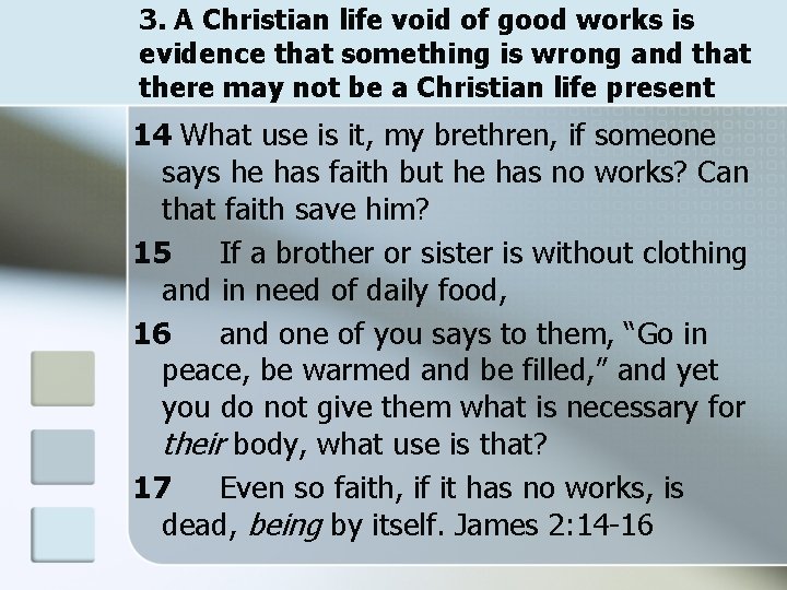 3. A Christian life void of good works is evidence that something is wrong