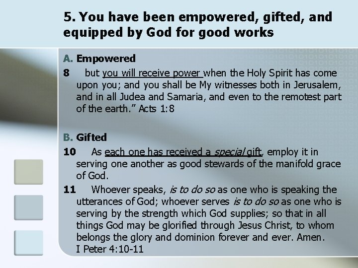 5. You have been empowered, gifted, and equipped by God for good works A.