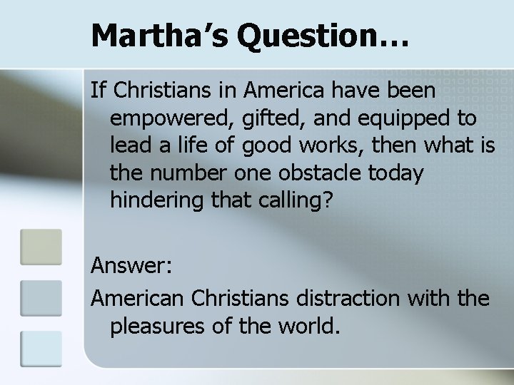 Martha’s Question… If Christians in America have been empowered, gifted, and equipped to lead