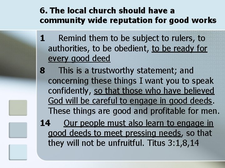 6. The local church should have a community wide reputation for good works 1