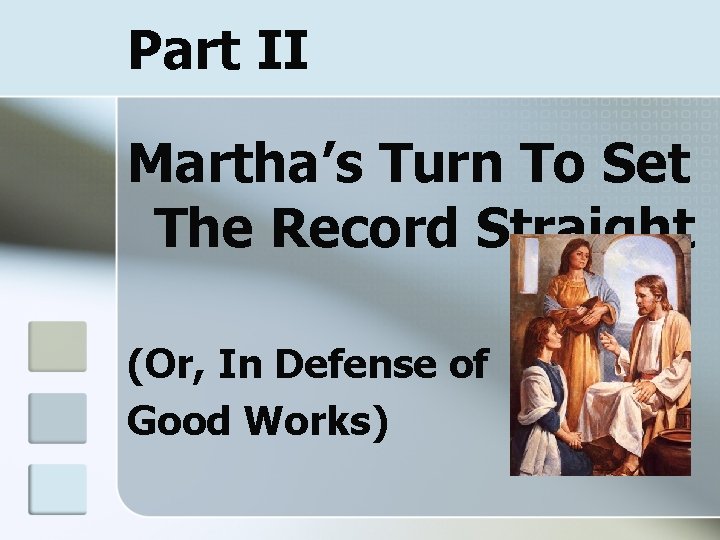 Part II Martha’s Turn To Set The Record Straight (Or, In Defense of Good