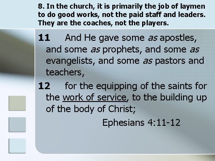 8. In the church, it is primarily the job of laymen to do good