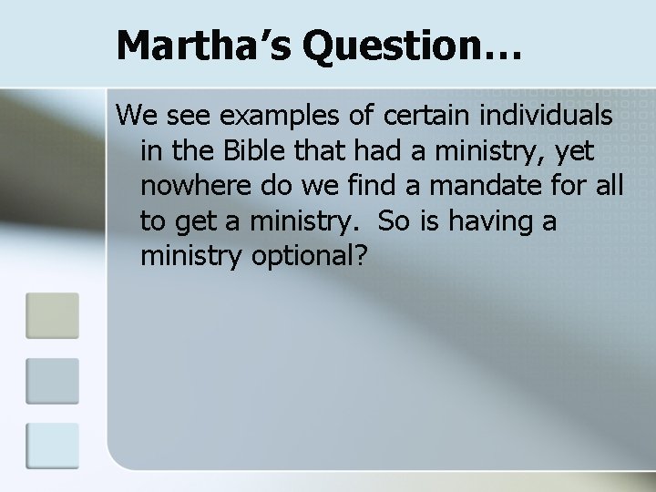 Martha’s Question… We see examples of certain individuals in the Bible that had a