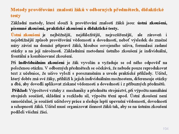 Metody prověřování znalostí žáků v odborných předmětech, didaktické testy Základní metody, které slouží k Metody prověřování znalostí žáků v odborných předmětech, didaktické testy Základní metody, které slouží k