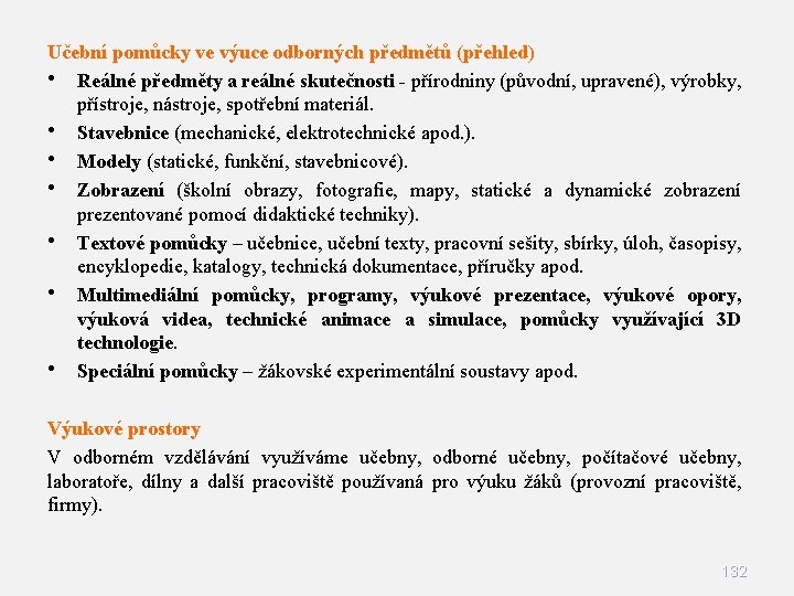 Učební pomůcky ve výuce odborných předmětů (přehled) • Reálné předměty a reálné skutečnosti -