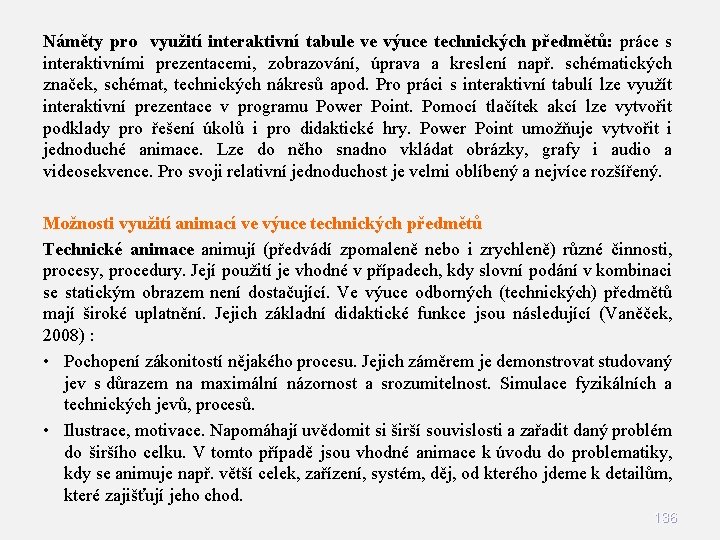 Náměty pro využití interaktivní tabule ve výuce technických předmětů: práce s interaktivními prezentacemi, zobrazování,