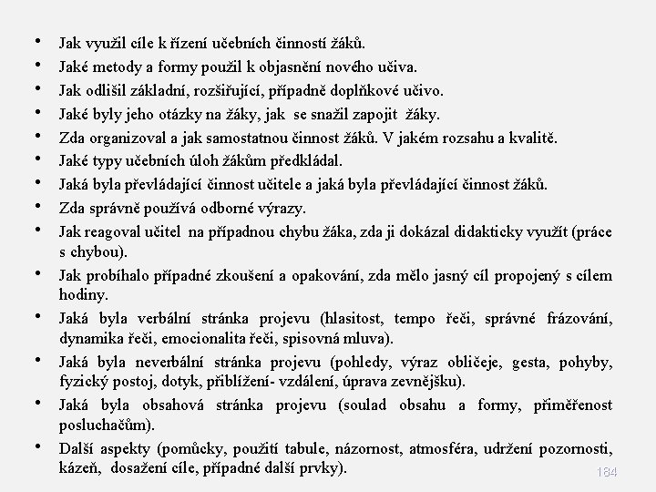 • • • • Jak využil cíle k řízení učebních činností žáků. Jaké • • • • Jak využil cíle k řízení učebních činností žáků. Jaké