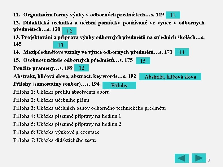 11. Organizační formy výuky v odborných předmětech…s. 119 11 12. Didaktická technika a učební