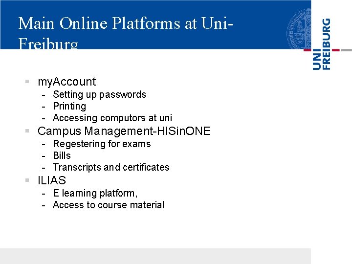 Main Online Platforms at Uni. Freiburg § my. Account - Setting up passwords -