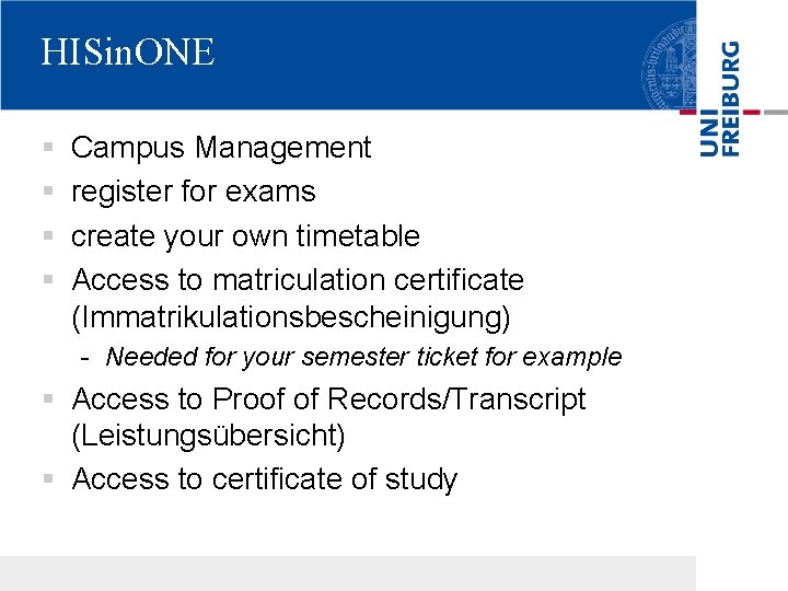 HISin. ONE § § Campus Management register for exams create your own timetable Access