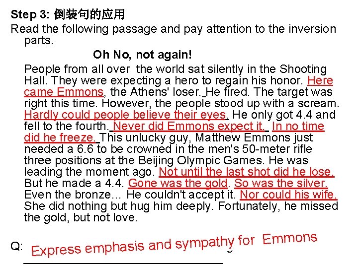 Step 3: 倒装句的应用 Read the following passage and pay attention to the inversion parts.