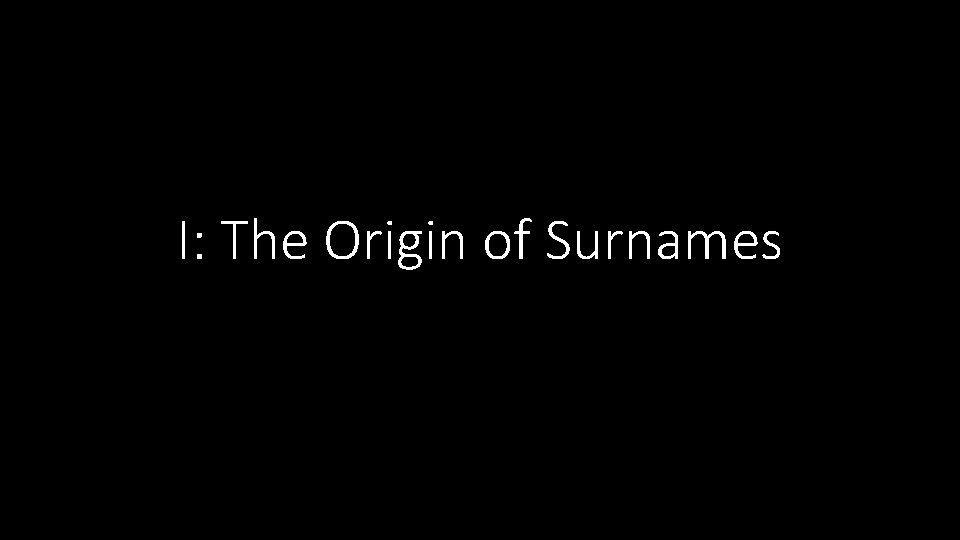 I: The Origin of Surnames 