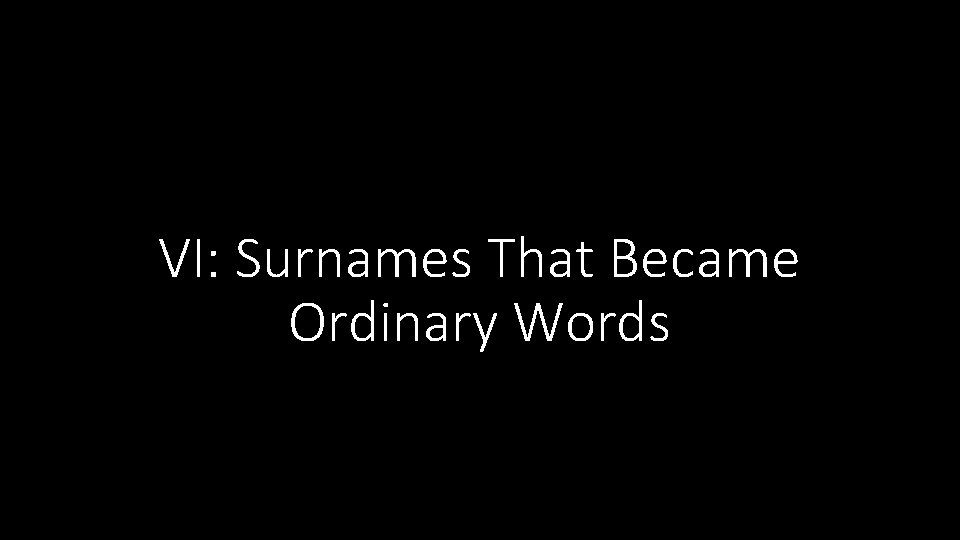 VI: Surnames That Became Ordinary Words 