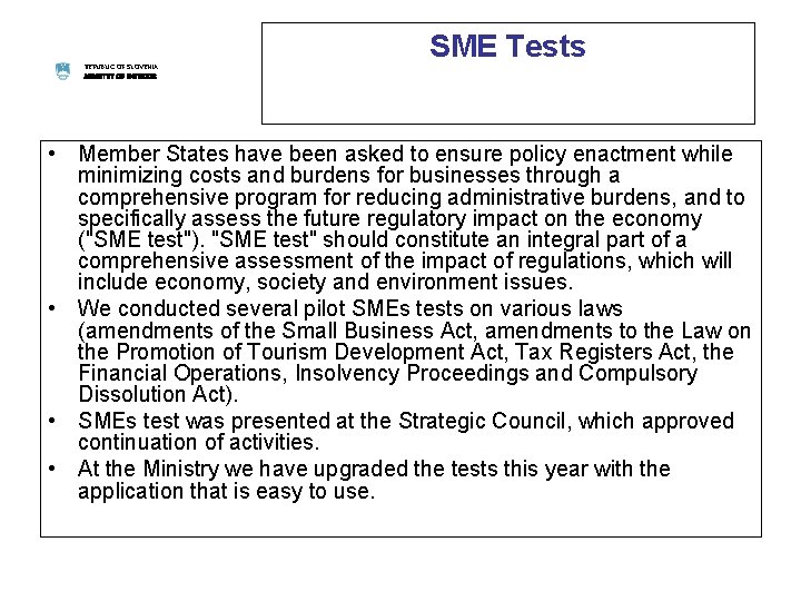 REPUBLIC OF SLOVENIA MINISTRY OF INTERIOR SME Tests • Member States have been asked