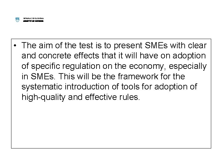 REPUBLIC OF SLOVENIA MINISTRY OF INTERIOR • The aim of the test is to