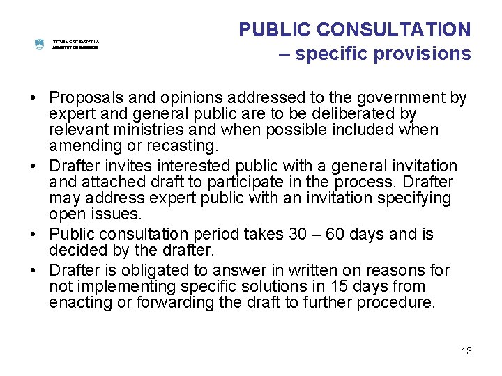 REPUBLIC OF SLOVENIA MINISTRY OF INTERIOR PUBLIC CONSULTATION – specific provisions • Proposals and