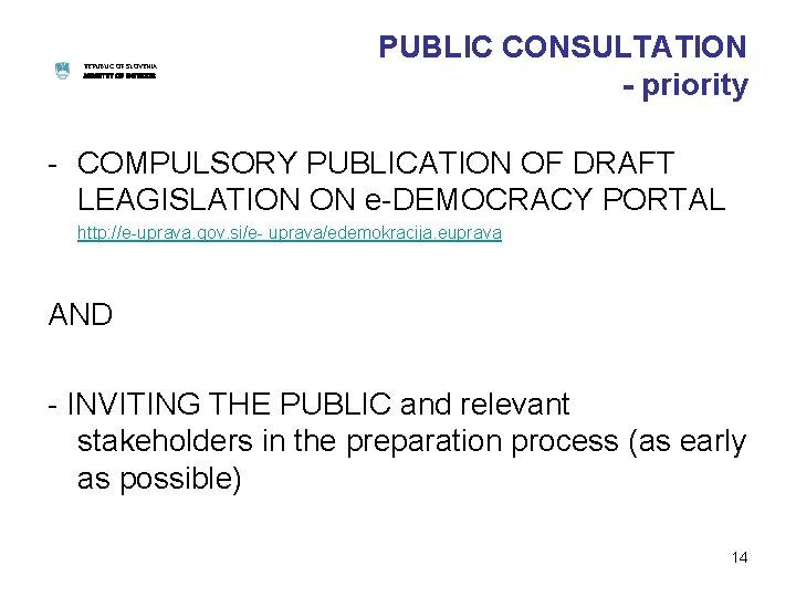 REPUBLIC OF SLOVENIA MINISTRY OF INTERIOR PUBLIC CONSULTATION - priority - COMPULSORY PUBLICATION OF