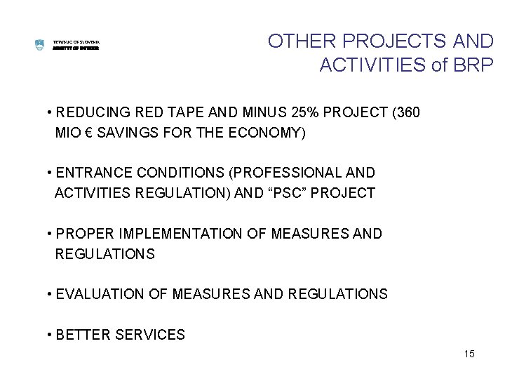 REPUBLIC OF SLOVENIA MINISTRY OF INTERIOR OTHER PROJECTS AND ACTIVITIES of BRP • REDUCING