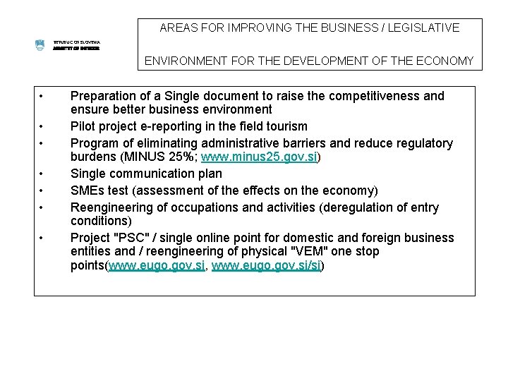 AREAS FOR IMPROVING THE BUSINESS / LEGISLATIVE REPUBLIC OF SLOVENIA MINISTRY OF INTERIOR ENVIRONMENT