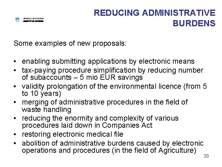 REPUBLIC OF SLOVENIA MINISTRY OF INTERIOR REDUCING ADMINISTRATIVE BURDENS Some examples of new proposals: