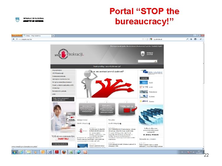 REPUBLIC OF SLOVENIA MINISTRY OF INTERIOR Portal “STOP the bureaucracy!” 22 