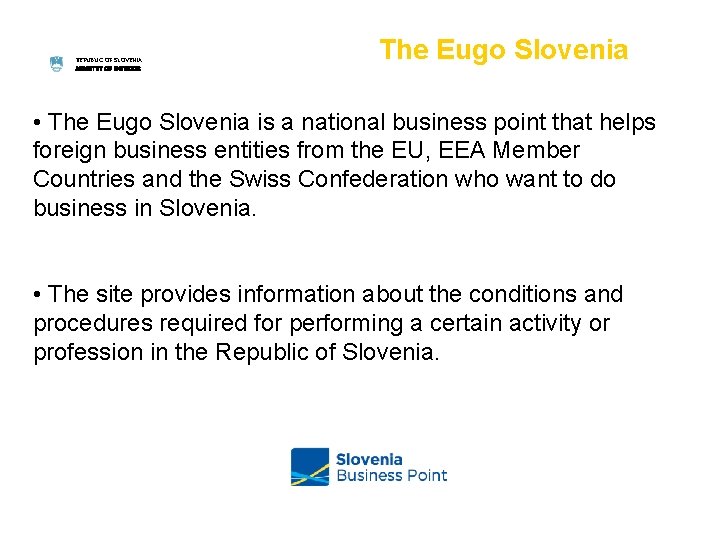 REPUBLIC OF SLOVENIA MINISTRY OF INTERIOR The Eugo Slovenia • The Eugo Slovenia is