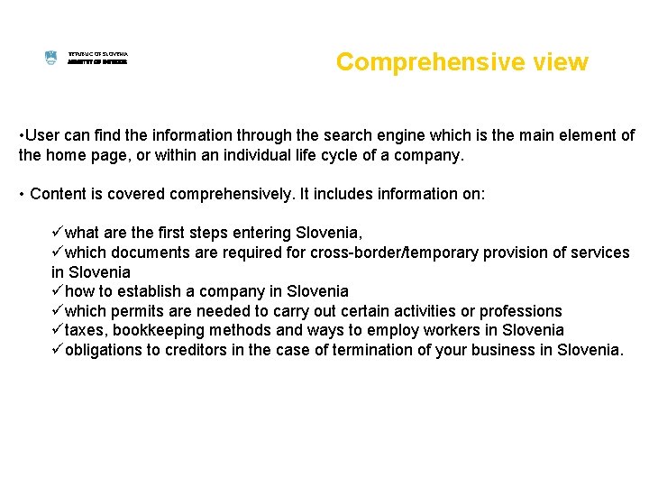 REPUBLIC OF SLOVENIA MINISTRY OF INTERIOR Comprehensive view • User can find the information