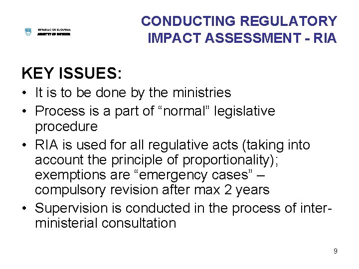 REPUBLIC OF SLOVENIA MINISTRY OF INTERIOR CONDUCTING REGULATORY IMPACT ASSESSMENT - RIA KEY ISSUES: