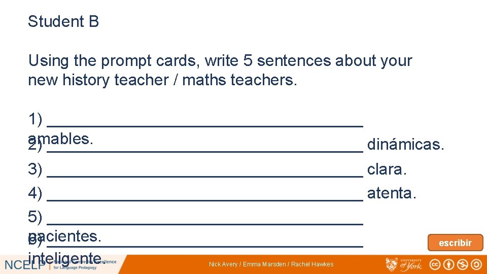 Student B Using the prompt cards, write 5 sentences about your new history teacher