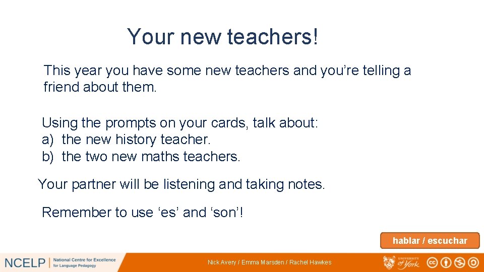 Your new teachers! This year you have some new teachers and you’re telling a