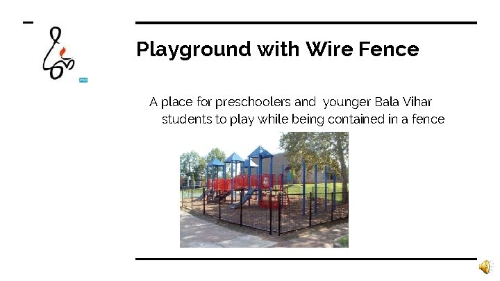 Playground with Wire Fence A place for preschoolers and younger Bala Vihar students to