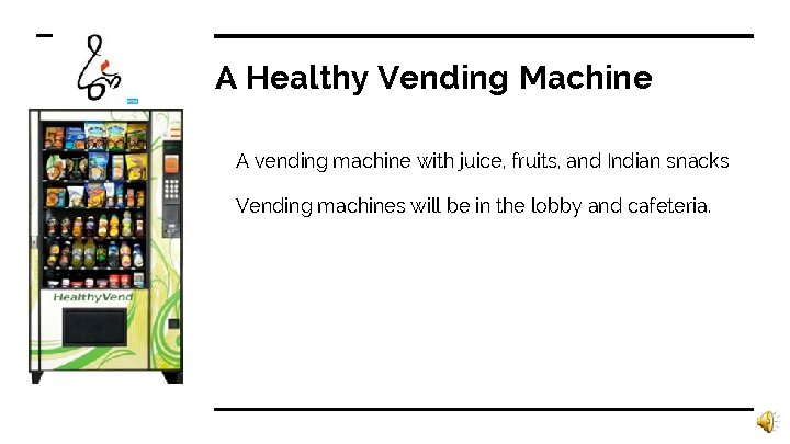 A Healthy Vending Machine A vending machine with juice, fruits, and Indian snacks Vending