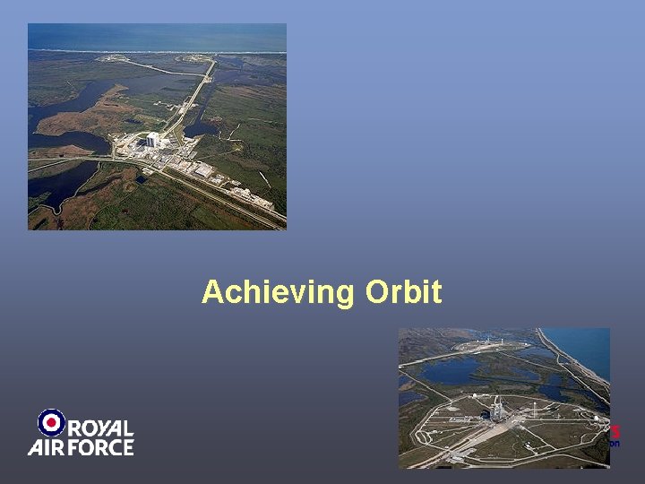 Achieving Orbit 