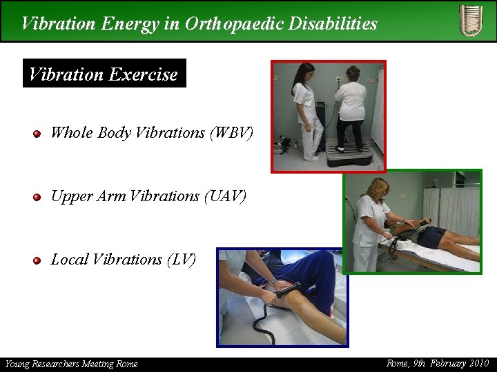 Vibration Energy in Orthopaedic Disabilities Vibration Exercise Whole Body Vibrations (WBV) Upper Arm Vibrations