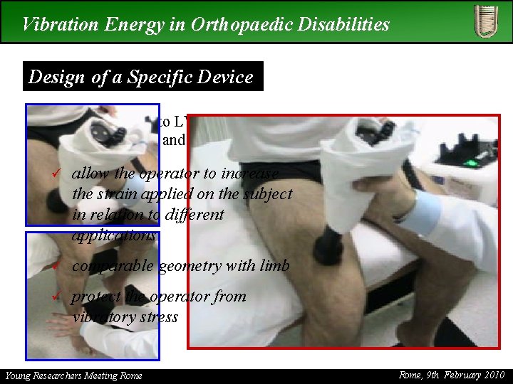 Vibration Energy in Orthopaedic Disabilities Design of a Specific Device dedicated to LV application