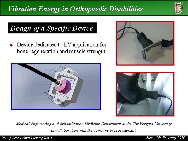 Vibration Energy in Orthopaedic Disabilities Design of a Specific Device dedicated to LV application