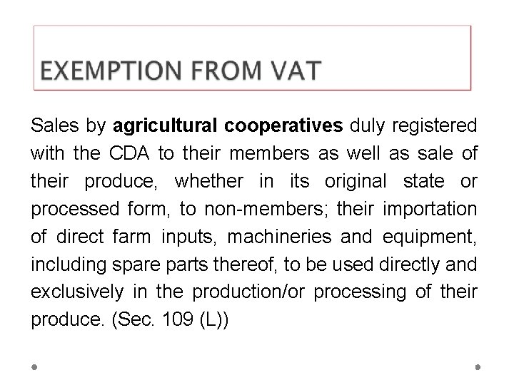 Sales by agricultural cooperatives duly registered with the CDA to their members as well