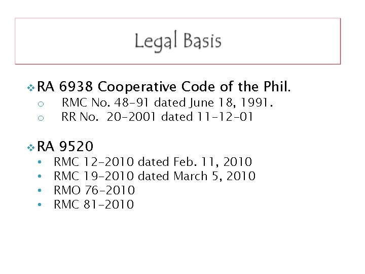  RA 6938 Cooperative Code of the Phil. RA 9520 o o • •