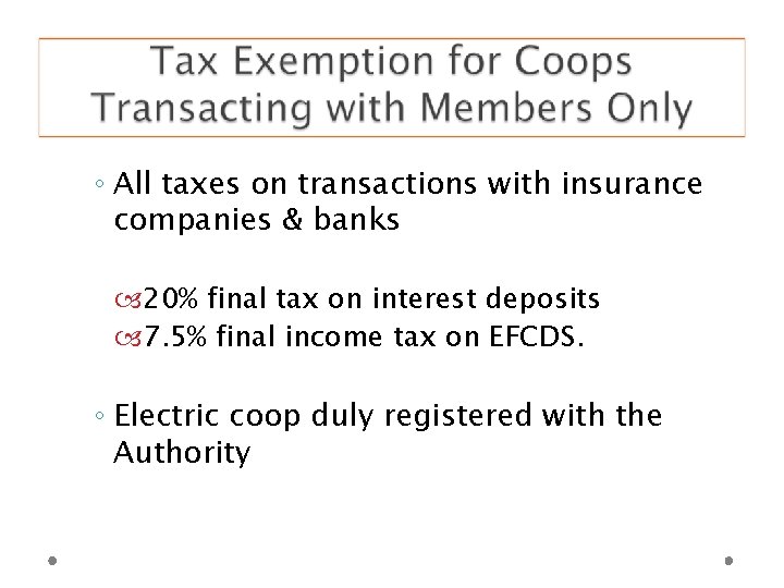 ◦ All taxes on transactions with insurance companies & banks 20% final tax on