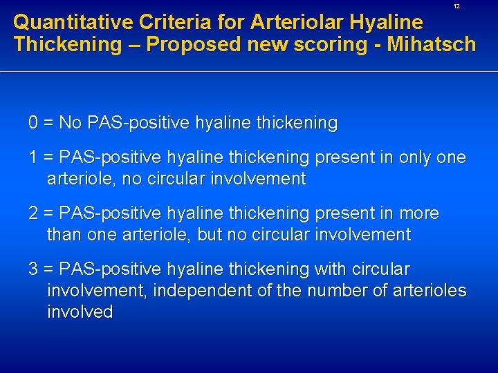 12 Quantitative Criteria for Arteriolar Hyaline Thickening – Proposed new scoring - Mihatsch 0