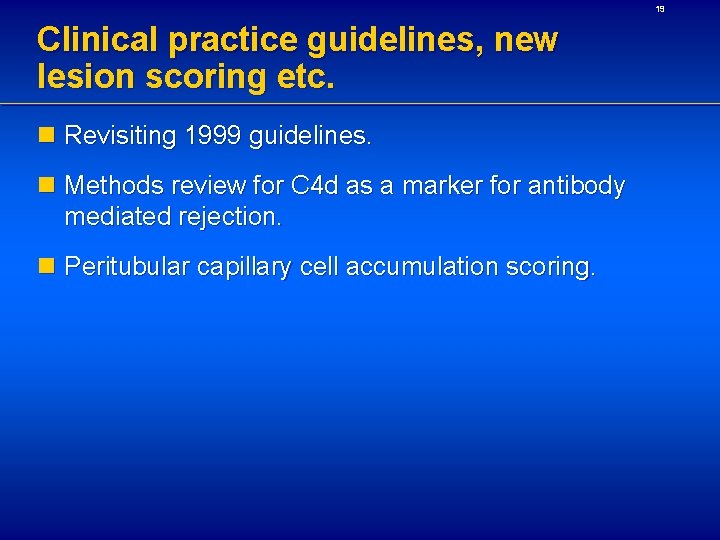 19 Clinical practice guidelines, new lesion scoring etc. n Revisiting 1999 guidelines. n Methods