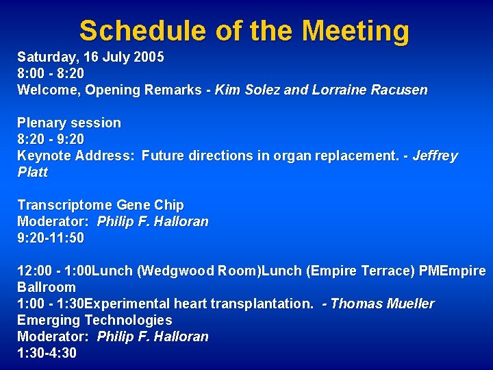 Schedule of the Meeting Saturday, 16 July 2005 8: 00 - 8: 20 Welcome,