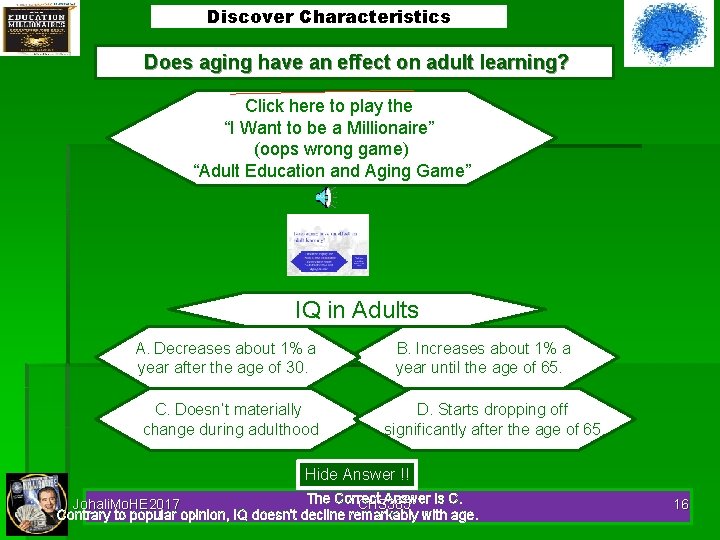 Discover Characteristics Does aging have an effect on adult learning? Click here to play