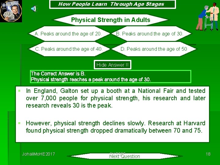 How People Learn Through Age Stages Physical Strength in Adults A. Peaks around the