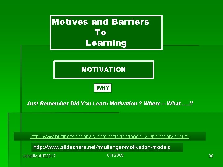 Motives and Barriers To Learning MOTIVATION WHY Just Remember Did You Learn Motivation ?